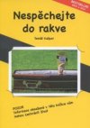 Nespěchejte do rakve