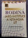 Rodina jako instituce a vztahová síť