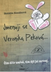 Jmenuji se Veronika Peková...