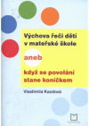 Výchova řeči dětí v mateřské škole, aneb, Když se povolání stane koníčkem