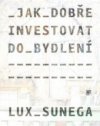 Jak dobře investovat do bydlení