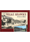 Velké Bílovice včera a dnes