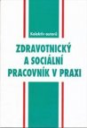 Zdravotnický a sociální pracovník v praxi