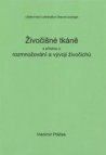 Živočišné tkáně s přílohou o rozmnožování a vývoji živočichů