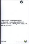 Dlouhodobý záměr vzdělávací, výzkumné, vývojové a další tvůrčí činnosti Škoda Auto Vysoké školy pro léta 2011-2015