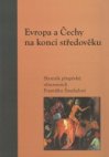 Evropa a Čechy na konci středověku