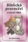 Biblická proroctví o konci věků