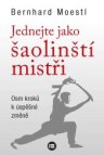 Jednejte jako šaolinští mistři