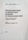 Programování a praktická cvičení z programování.