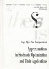 Approximations in stochastic optimization and their applications =