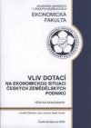 Vliv dotací na ekonomickou situaci českých zemědělských podniků