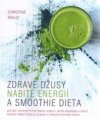 Zdravé džusy nabité energií a smoothie dieta