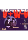 Jiří Voskovec a Jan Werich v divadle, ve filmu, v soukromí