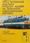 Vliv tyristorové regulace hnacích vozidel na železniční zabezpečovací zařízení