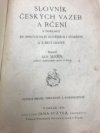 Slovník českých vazeb a rčení s doklady ze spisovatelů novějších i starších a z řeči lidové