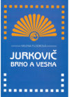 Jurkovič, Brno a Vesna