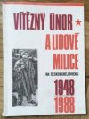 Vítězný únor a lidové milice 1948-1988