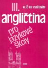 Klíč ke cvičením Angličtina III. pro jazykové školy