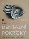 Dentální pokroky v letech válečných a poválečných.