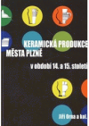 Keramická produkce města Plzně v období 14. a 15. století