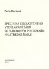 Specifika cizojazyčného vzdělávání žáků se sluchovým postižením na střední škole