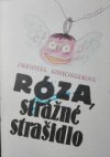 Róza, strážné strašidlo