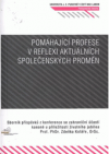 Pomáhající profese v reflexi aktuálních společenských proměn