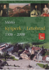 Město Kyšperk/Letohrad 1308-2008