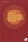 Úvod do psychoterapie pro pracovníky v institucionální výchově