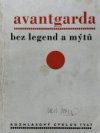 Avantgarda bez legend a mýtů