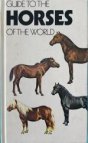 Guide to The Horses of The World