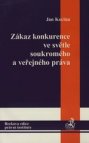 Zákaz konkurence ve světle soukromého a veřejného práva