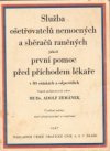 Služba ošetřovatelů nemocných a sběračů raněných, jakož první pomoc před příchodem lékaře