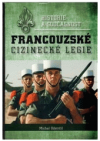 Historie a současnost Francouzské cizinecké legie