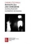 Banalita zla ako ohrozenie zmysluplnosti ľudského konania 