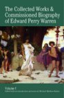 The Collected Works & Commissioned Biography of Edward Perry Warren.