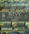 Bitvy, které změnily svět