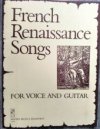 French Renaissance Songs for voice and guitar