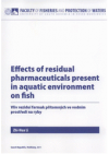 Effects of residual pharmaceuticals present in aquatic environment on fish =