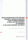 Brand management in the fast food industry: a cultural perspective of the branding strategies of firms, and the behaviour of consumers in the Czech Republic and Ghana =