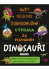 Dobrodružná výprava za poznáním: Dinosauři