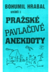 Bohumil Hrabal uvádí: Pražské pavlačové anekdoty