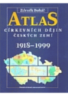 Atlas církevních dějin českých zemí 1918-1999