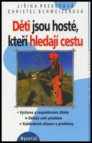 Děti jsou hosté, kteří hledají cestu