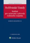 Svěřenské fondy. Institut pro uchování a převody rodinného majetku