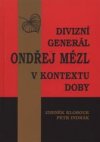 Divizní generál Ondřej Mézl v kontextu doby