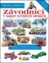 Závodníci v super rychlých strojích