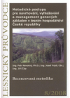 Metodické postupy pro navrhování, vyhlašování a management genových základen v lesním hospodářství České republiky