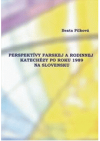 Perspektívy farskej a rodinnej katechézy po roku 1989 na Slovensku