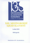 XIII. mezinárodní sjezd slavistů : Lublaň, 15.-21. srpna 2003 : bibliografie